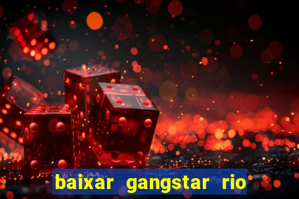 baixar gangstar rio cidade dos santos java